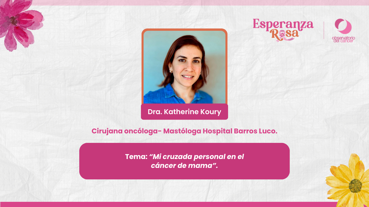 Dra.Katheryne Koury: Mi cruzada personal en el cáncer de mama.